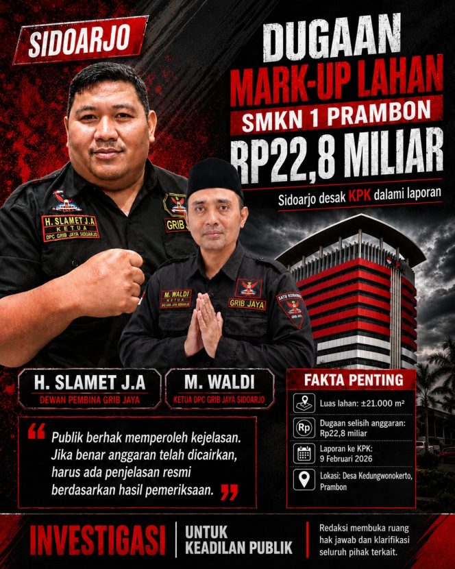 
 GRIB Jaya Sidoarjo Kawal Dugaan Mark-Up Lahan SMKN 1 Prambon Rp22 Miliar, KPK Didesak Bertindak